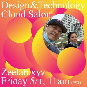 ONLINE | Design and Technology Cloud Salon: Z Lab (Fan Xiang and Shunshan Zhu)