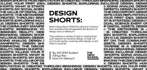 MS SDM Student Writes Design Shorts
