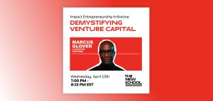 Impact Entrepreneurship Initiative: Demystifying Venture Capital w/ Marcus Glover