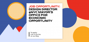 Design Director @NYC Mayor’s Office for Economic Opportunity