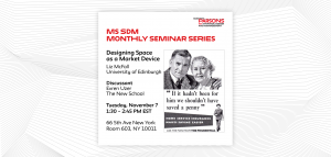 MS SDM Monthly Seminar Series: Designing Space as a Market Device