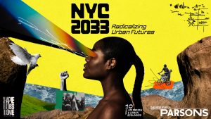 NYC2033: Radicalising Urban Futures Oct 27, 2023 @ 2:00 PM & Oct 28, 2023 @ 10:00 AM